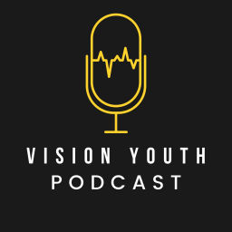 Podcast thumbnail for Vision Youth Podcast