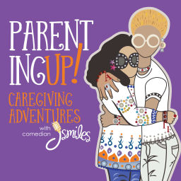 Podcast thumbnail for Parenting UP! Caregiving adventures with comedian J Smiles
