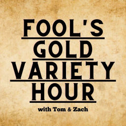 Podcast thumbnail for Fool's Gold Variety Hour