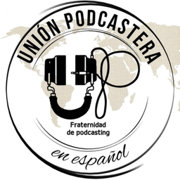 Podcast thumbnail for Unión Podcastera