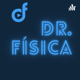 Podcast thumbnail for Dr. Física