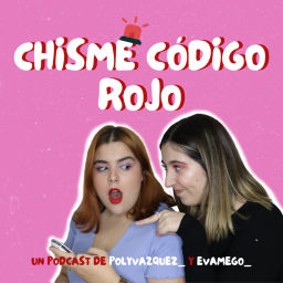 Podcast thumbnail for Chisme Código Rojo