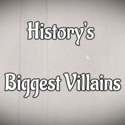 Podcast thumbnail for History's Biggest Villains
