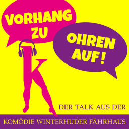 Podcast thumbnail for Vorhang zu, Ohren auf! Der Talk aus der Komödie Winterhuder Fährhaus