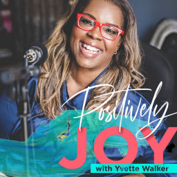 Podcast thumbnail for POSITIVELY JOY