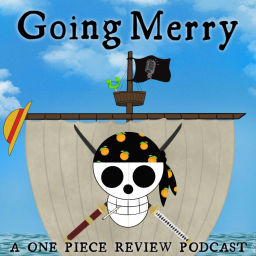 Podcast thumbnail for The Going Merry: A One Piece Review Podcast
