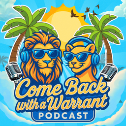 Podcast thumbnail for Come Back With a Warrant