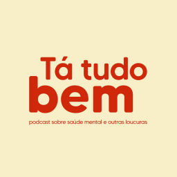 Podcast thumbnail for Tá Tudo Bem Podcast