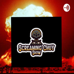 Podcast thumbnail for Screaming Chuy Show