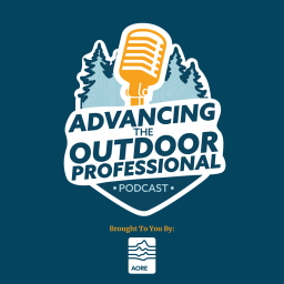 Podcast thumbnail for Advancing the Outdoor Professional