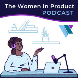 Podcast thumbnail for Women In Product