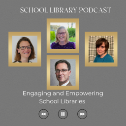 Podcast thumbnail for Engaging and Empowering School Libraries