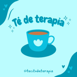 Podcast thumbnail for té de terapia ☀️