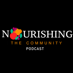 Podcast thumbnail for Nourishing The Community Podcast