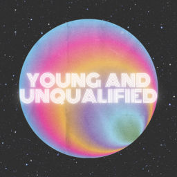 Podcast thumbnail for young and unqualified