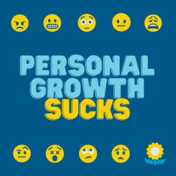 Podcast thumbnail for Personal Growth Sucks