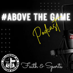 Podcast thumbnail for #ABOVE THE GAME Podcast