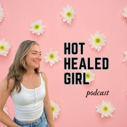 Podcast thumbnail for Hot Healed Girl Podcast