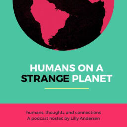 Podcast thumbnail for Humans On a Strange Planet