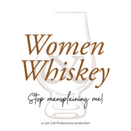 Podcast thumbnail for Women & Whiskey: Stop Mansplaining Me