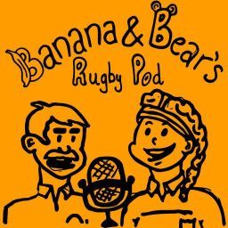 Podcast thumbnail for Banana And Bear's Rugby Pod