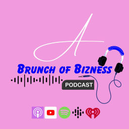 Podcast thumbnail for A Brunch of Bizness