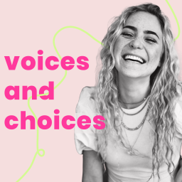 Podcast thumbnail for Voices and Choices