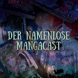 Podcast thumbnail for Der namenlose Mangacast - Manga und Anime durch die Augen eines Newbies