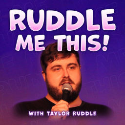 Podcast thumbnail for Ruddle Me This! with Taylor Ruddle