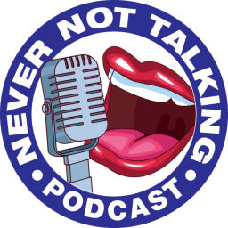 Podcast thumbnail for Never Not Talking