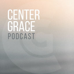 Podcast thumbnail for Center Grace Church Podcast