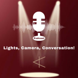 Podcast thumbnail for Lights, Camera, Conversation!