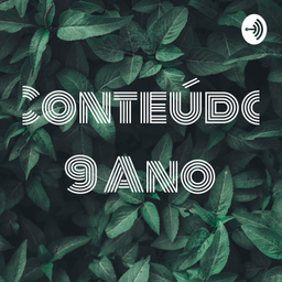 Podcast thumbnail for Conteúdo 9 Ano