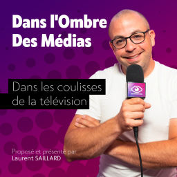 Podcast thumbnail for Dans l'Ombre des Médias - Dans les coulisses de la télévision