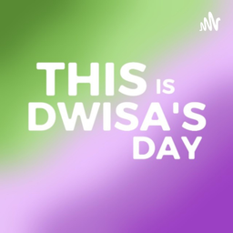 Podcast thumbnail for This is Dwisa's day