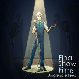 Podcast thumbnail for Final Show Films Aggregate Feed