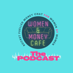 Podcast thumbnail for Women & Money Cafe