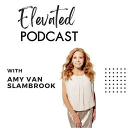 Podcast thumbnail for Elevated with Amy Van Slambrook
