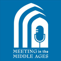 Podcast thumbnail for Meeting in the Middle Ages