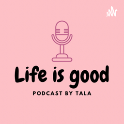 Podcast thumbnail for Life is good 🤍