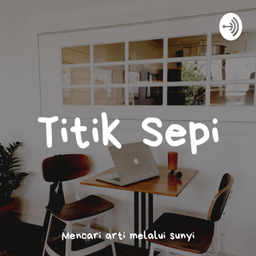 Podcast thumbnail for Titik Sepi