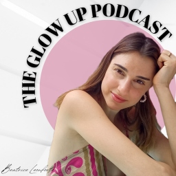 Podcast thumbnail for The Glow Up