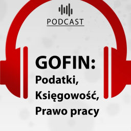 Podcast thumbnail for GOFIN: Podatki, Księgowość, Prawo pracy