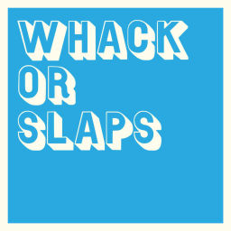 Podcast thumbnail for Whack or Slaps