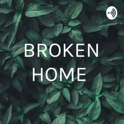 Podcast thumbnail for BROKEN HOME