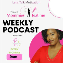 Podcast thumbnail for Let's Talk Motivation with Mommies Teatime