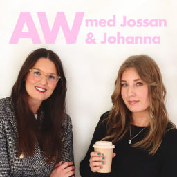Podcast thumbnail for Aw med Jossan & Johanna