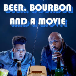 Podcast thumbnail for Beer Bourbon and A Movie