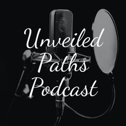 Podcast thumbnail for Unveiled Path’s Podcast