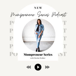 Podcast thumbnail for Mompreneur Series with Niesha